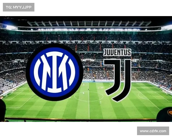 意甲三强崛起之路:尤文国米米兰如何重新定义意大利足球的未来 意甲三强崛起之路:尤文国米米兰如何重新定义意大利足球的未来